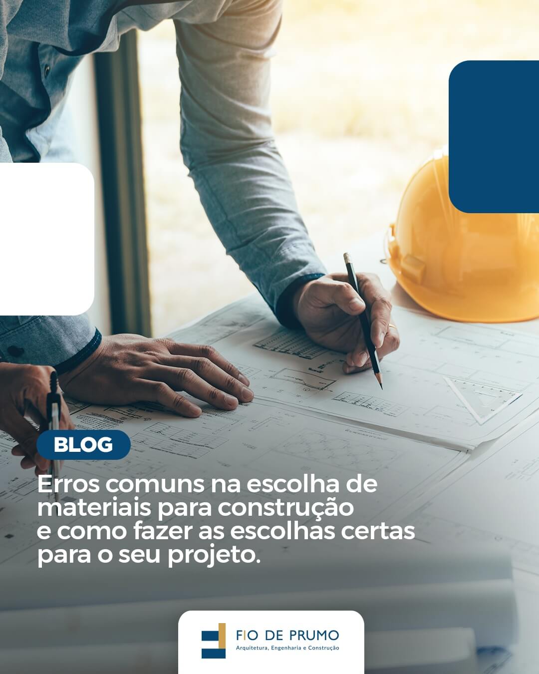 Erros comuns na escolha de materiais para construção e como fazer as escolhas certas para o seu projeto