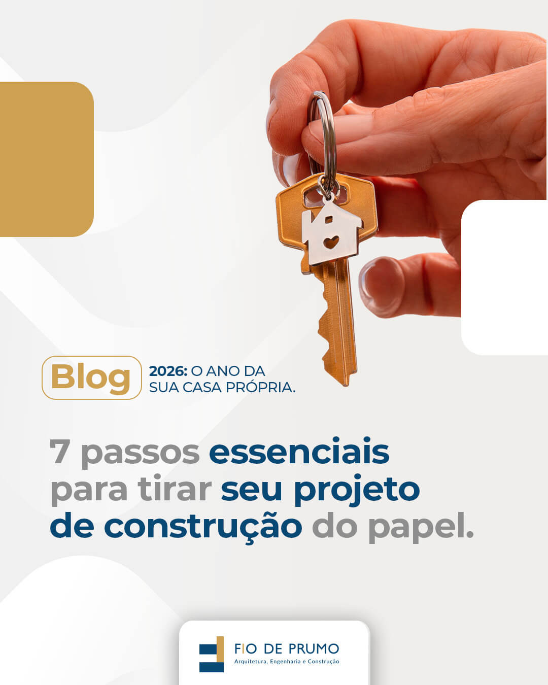 2026: O ano da sua casa própria – 7 passos essenciais para tirar seu projeto do papel
